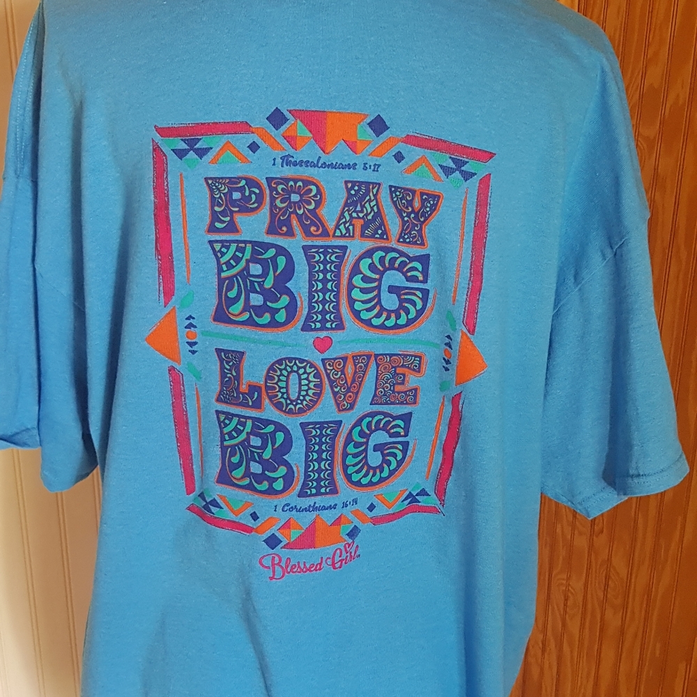 Blessed Girl Pray Big Love Big Graphic T-Shirt